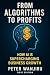 From Algorithms to Profits:...