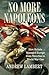 No More Napoleons: How Britain Managed Europe from Waterloo to World War One