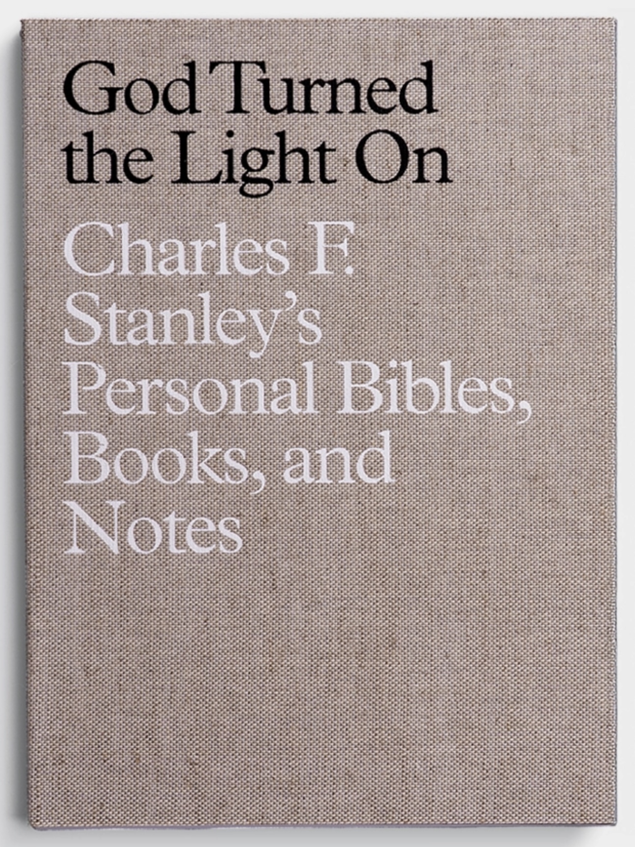 God Turned the Light On: Charles F. Stanley’s Personal Bibles, Books, and Notes