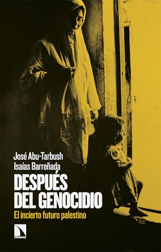 Después del genocidio: El incierto futuro palestino (Spanish Edition)