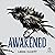 Awakened