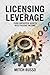Licensing for Leverage: Turn Untapped Assets Into Passive Income