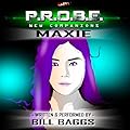 P.R.O.B.E. 08: Maxie