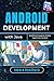 Android Development with Java : Building Engaging Mobile Apps from Scratch