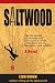 Saltwood by Leon Unruh Saltwood by Leon Unruh