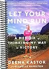 Let Your Mind Run: a Memoir of Thinking My Way to Victory