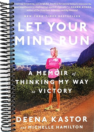 Let Your Mind Run: a Memoir of Thinking My Way to Victory