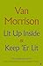 Lit Up Inside / Keep 'Er Lit by Van Morrison