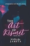 The Art of Kismet: (Margrove City Hearts Book 1) The Art of Kismet: (Margrove City Hearts Book 1)