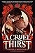 A Cruel Thirst by Angela Montoya A Cruel Thirst by Angela Montoya