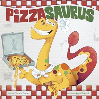Pizzasaurus by Tammi Sauer