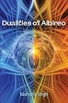 Dualities of Albireo by Kashiana Singh