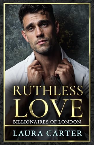 Ruthless Love (Billionaires of London #1)