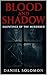 Blood and Shadow : Haunting...