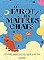 Le Tarot des Maîtres chats:...
