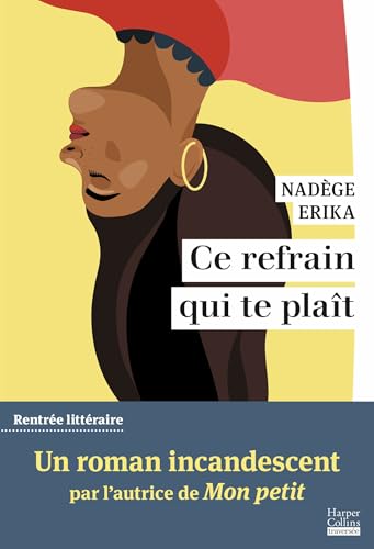 Ce refrain qui te plaît: Par l'autrice du roman Mon Petit, finaliste du Prix des Inrockuptibles (Paperback)