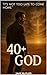 40+GOD: “It’s not too late ...