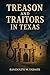Treason and Traitors in Texas: Facilitators of the American Civil War