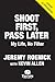 Shoot First, Pass Later: My Life, No Filter