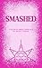 Smashed by Nicole Parker