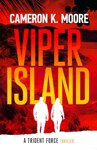 Viper Island: A Trident Force Thriller (Trident Force Thriller, #3)