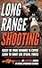 Long Range Shooting by Matthew Luke