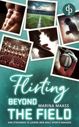 Flirting Beyond the Field | Eine Strangers to Lovers, New Adult Sports Romance (Silveroaks 3) (German Edition)