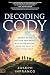 Decoding Cody: Secrets of the Spectrum from People with Autism Who See, Hear, and Smell in the Unseen Realm