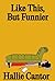 Like This, But Funnier: A Novel