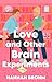 Love and Other Brain Experiments