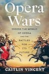 Opera Wars: Insid...