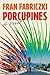 Porcupines: A Novel