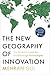 The New Geography of Innovation: The Global Contest for Breakthrough Technologies