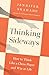Thinking Sideways: How to Think Like a Chess Player and Win at Life