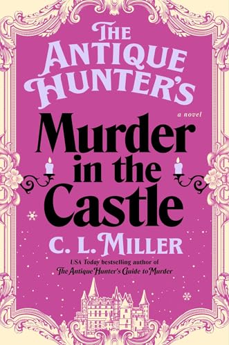 The Antique Hunter's Murder at the Castle: A Novel (Antique Hunter's Series)