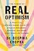 The Power of Real Optimism: A Practical, Science-Based Guide to Staying Resilient, Curious, and Open Even When Life Is Hard