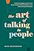 The Art of Talking to Peopl...