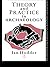 Theory and Practice in Archaeology (Material Cultures)