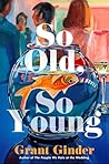 So Old, So Young:...