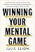 Mastering Your Mental Game: Secrets from My Twenty-Five Years on the PGA Tour—A Practical Guide to Improving Your Performance in Sports, Work, and Life