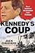 Kennedy's Coup by Jack Cheevers Kennedy's Coup by Jack Cheevers