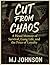 CUT FROM CHAOS by MJ Johnson