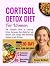 Cortisol Detox Diet for Women by Nancy McNeal