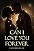 Can I Love You Forever by Darcie Barilow