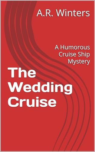 The Wedding Cruise: A Humorous Cruise Ship Mystery (Cruise Ship Cozy Mysteries Book 22)