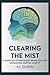 Clearing the Mist: A Guide ...