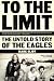 To the Limit: The Untold Story of the Eagles