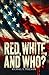 Red, White, and Who?