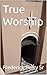 True Worship