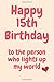 Happy 15th Birthday: Lovely...